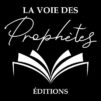 Editions La Voie des Prophètes